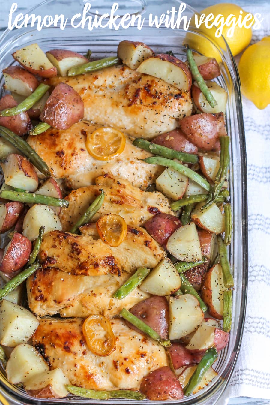 Roasted Lemon Chicken with Veggies including green beans and red potatoes. One of the easiest and yummiest dinner recipes!