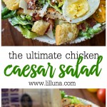 Ultimate Caesar Salad with grilled chicken, croutons, tomatoes, bacon, hard-boiled eggs, Parmesan cheese and tomatoes. Simply AMAZING!!!