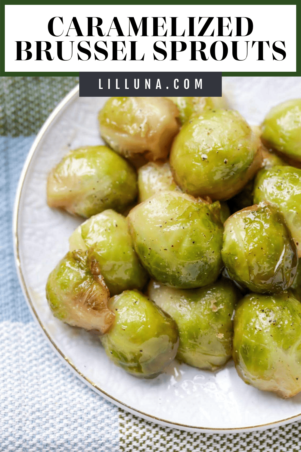 Caramelized Brussel Sprouts Recipe | Lil' Luna