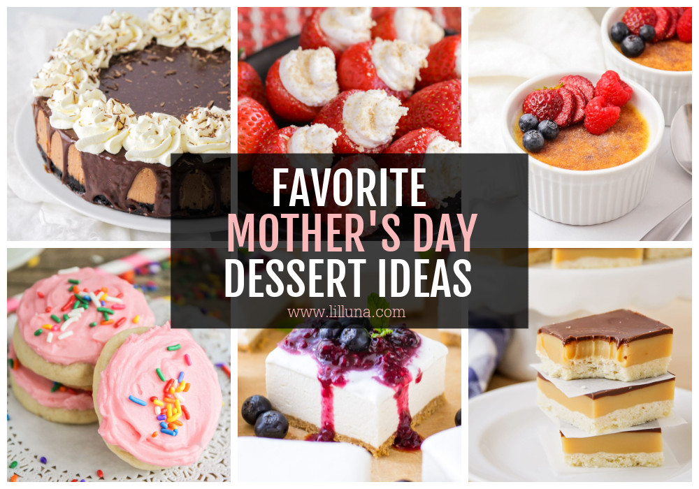 A collage of different Mother's Day Dessert Ideas. 