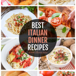 65+ Italian Dinner Recipes {Appetizers, Entrees, + MORE!} | Lil' Luna