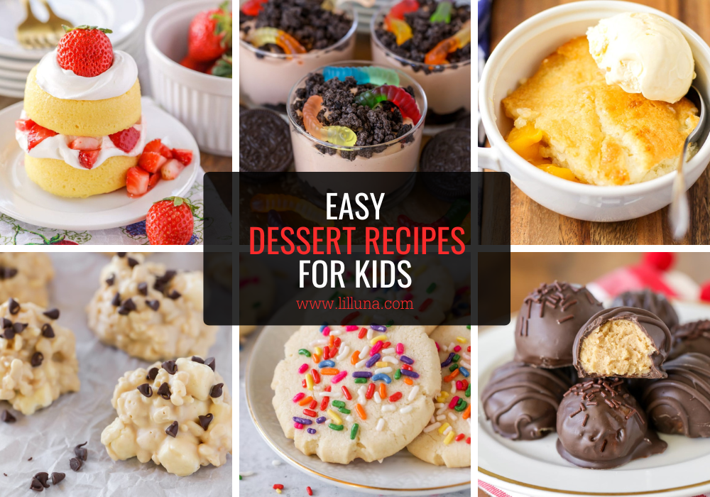 A collage of dessert recipes that are easy for kids to make. 