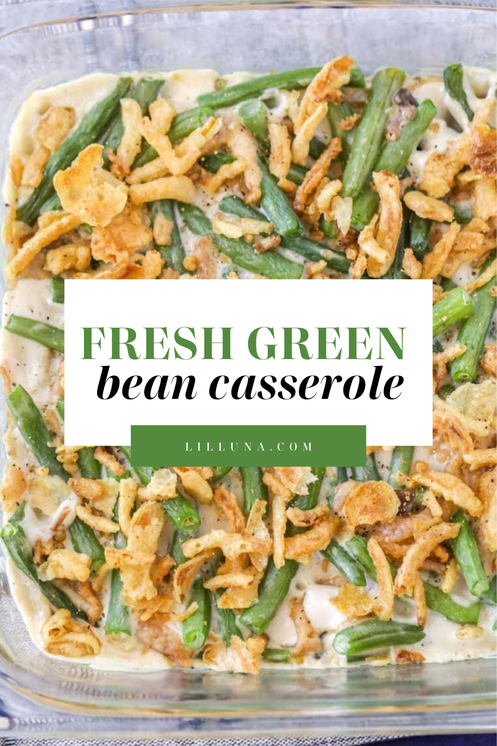 Fresh Green Bean Casserole {A Holiday Classic!} | Lil' Luna