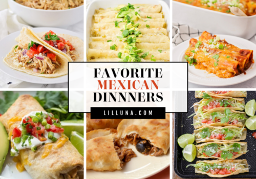 60+ Easy Mexican Dinner Ideas | Lil' Luna